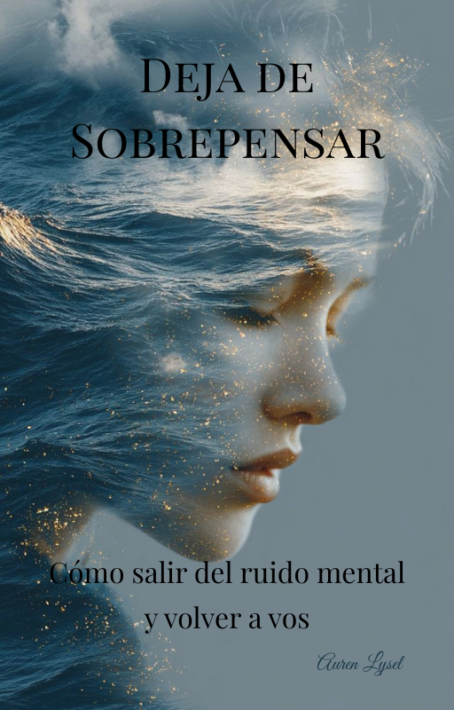 DEJA DE SOBREPENSAR